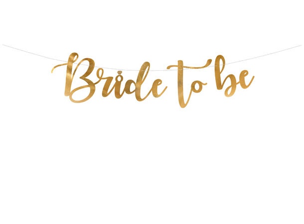 Bokstavbanner - "Bride to Be" - Gull 19x80cm 