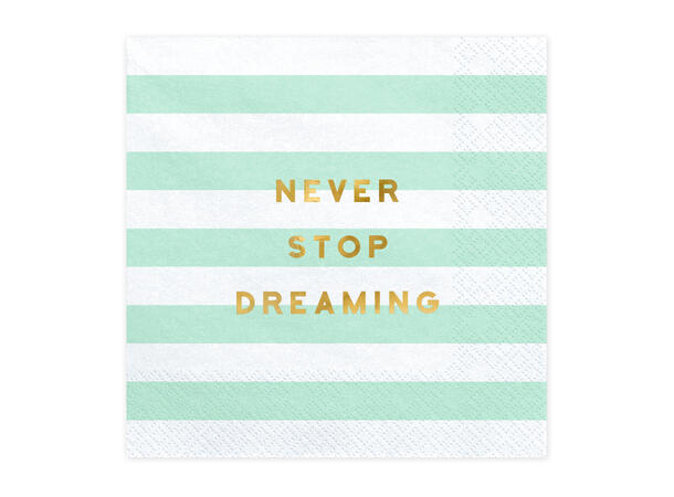Servietter - "Never Stop Dreaming" Mintgrønne Striper - 33cm - 20pk 