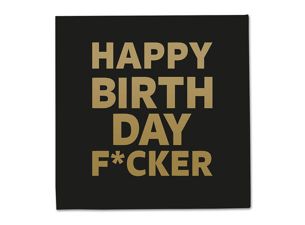 Servietter - Happy Birthday F*cker 33cm - 20pk